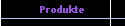 Produkte